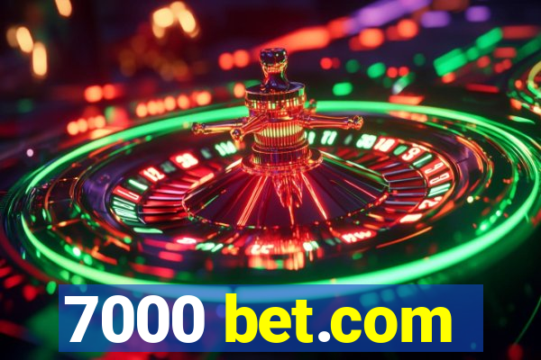 7000 bet.com